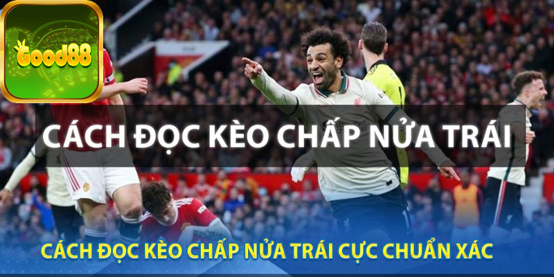 Kèo Chấp Nửa Trái